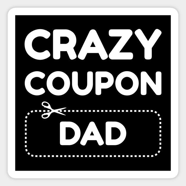 Couponing - Crazy Coupon Dad Magnet by SNZLER